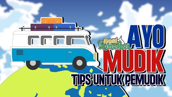 Mudik Yuk! Tips Untuk Pemudik - Animasi Edisi Ramadhan