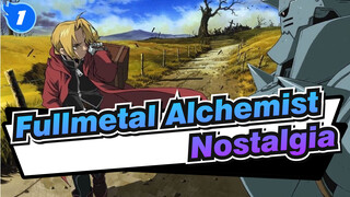 Fullmetal Alchemist|【MAD】Nostalgia_1