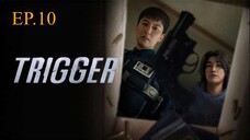 ดูหนัง Trigger (2025) คนดุปืนเดือด EP.10