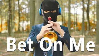 秋天过了，来一首唢呐  Bet On Me