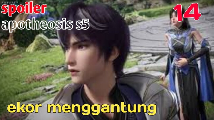 Spoiler Apotheosis S5 Part 14 : Ekor Menggantung