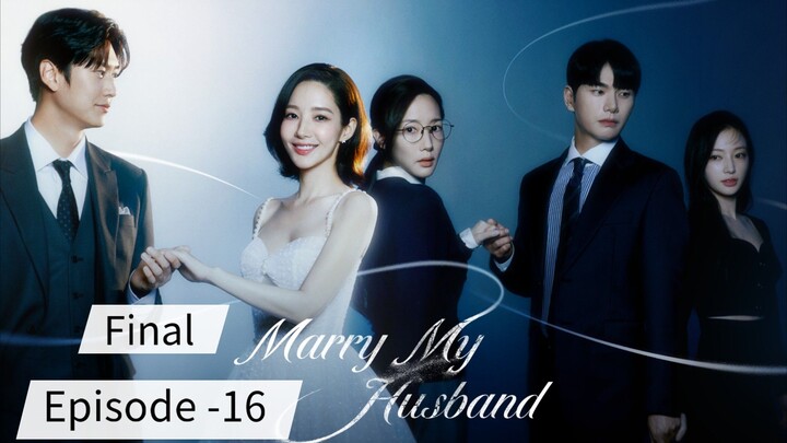 Marry My Husband [ Hindi Dubbed ] Final Episode -16