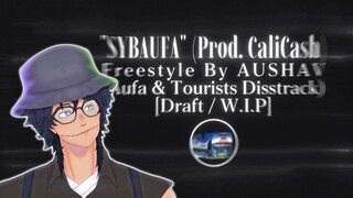 "SYBAUFA" (Prod. CaliCash) 💀 Original Song / Rap Freestyle (Disstrack) By AUSHAV [Draft / W.I.P]
