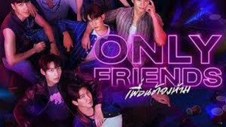 Only Friends Ep3 (English Sub) - UNCUT