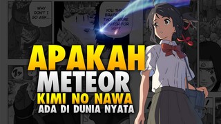 Apakah Meteor Di Kimi no Nawa itu Asli