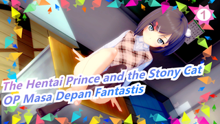 [The Hentai Prince and the Stony Cat/HD] OP Masa Depan Fantastis (Versi Lengkap)_1