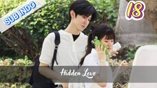 Hidden Love Eps.18 HD [Sub Indo] 🇨🇳🇨🇳