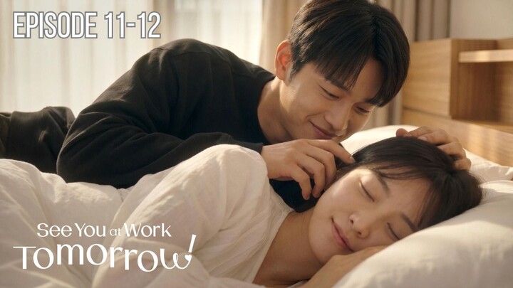 See You at Work Tomorrow Episode 11-12 Subtitle Bahasa Indonesia