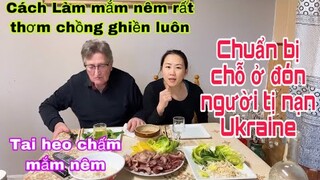 Tai heo chấm mắm nêm/chuẩn bị chỗ ở cho người tị nạn Ukraine/món ngon mỗi ngày/Cuộc sống pháp