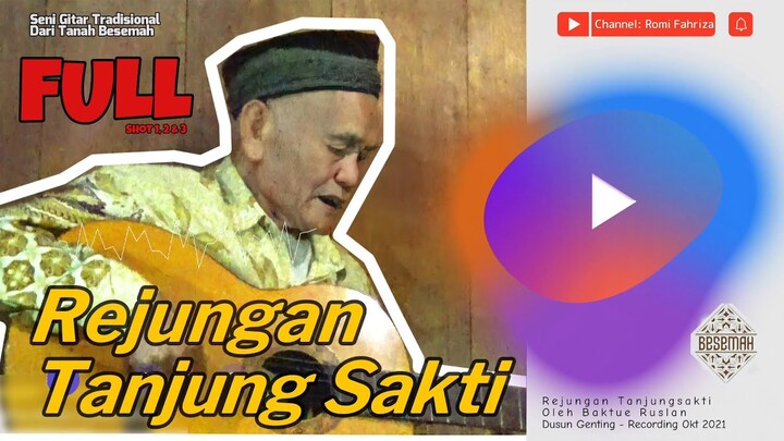 Rejungan Tanjung Sakti (Besemah) oleh Baktue Ruslan dsn Genting (Edisi Full)