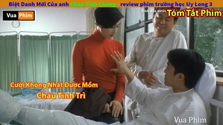 Biệt Danh mới cực Thốn của Châu Tinh trì - Review Phim trường học uy long 3 | Vua Phim #6