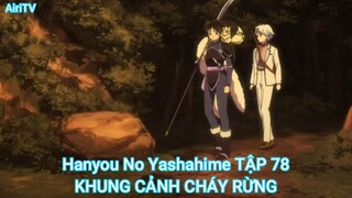 Hanyou No Yashahime TẬP 78-KHUNG CẢNH CHÁY RỪNG