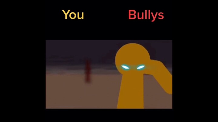 Stikman you vs bullys