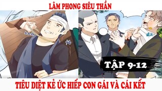 Lâm Phong Siêu Thần Tiêu Diệt Kẻ Ức Hiếp Con Gái Và Cái Kết | Review Truyện Tranh P3