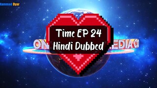 Time EPISODE 24 Hindi Dubbed 💕💕💕💕