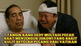 Tangis Kang Dedy Mulyadi Pecah Saat Menjenguk Jokowi Yang Sakit Setelah Pulang Dari Vatikan