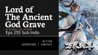 Lord Of The Ancient God Grave Eps 255