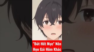 "Bút Hết Mực" Nên Hẹn Gái Hôm Khác #ai #chatgpt #votri #xuhuong #viral #reviewanime