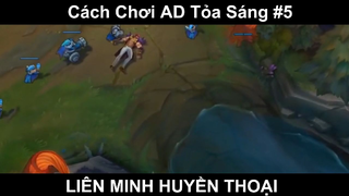 Cách Chơi AD Tỏa Sáng Phần 5