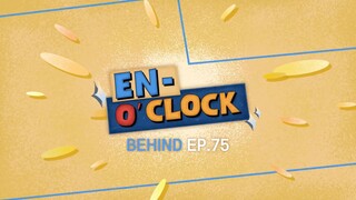 RAW | [Behind] EN-O'CLOCK - EP.75