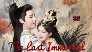 ๐จ๐ณ | EP 33 The Last Immortal (2023)English Sub