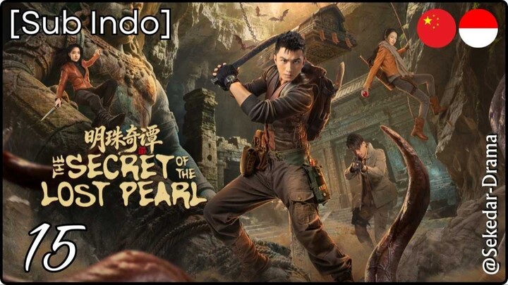 [Sub Indo] THE SECRET OF THE LOST PEARL – Eps. 15 (2026)