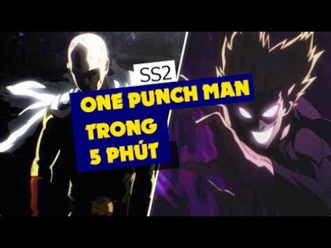 Tóm tắt ONE PUNCH MAN SS2 trong 5 phút - Tóm Tắt ANIME