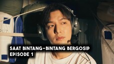 Saat Bintang-Bintang Bergosip Episode 1 Subtitle Indonesia