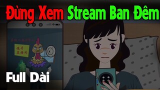 (Full Version) Đừng Xem Stream Lúc Nửa Đêm