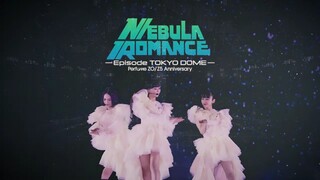 Perfume - Z0/Z5 Anniversary Nebula Romance Episode Tokyo Dome [2025.09.23]