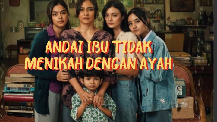 ANDAI IBU TIDAK MENIKAH DENGAN AYAH | FILM BIOSKOP INDONESIA TERBARU
