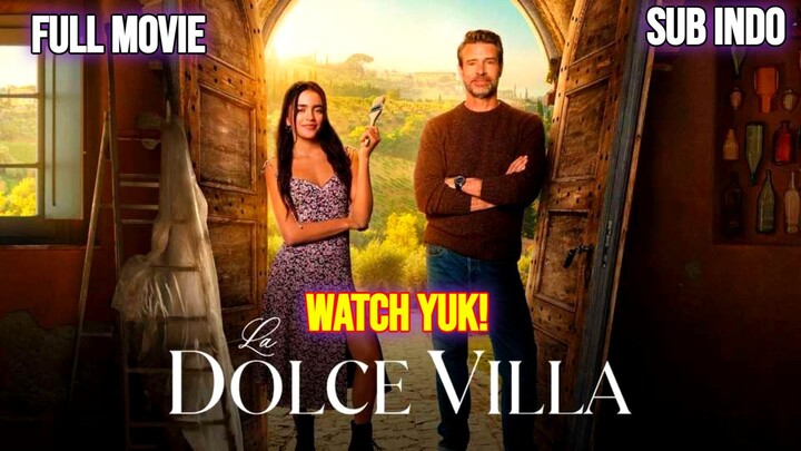 La Dolce Villa 2025 MOVIE SUB INDO