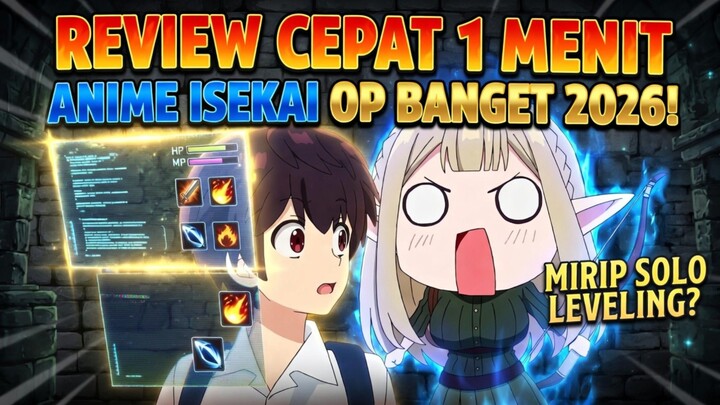 REVIEW CEPAT 1 MENIT - Anime Isekai OP Banget 2026! Mirip Solo Leveling?