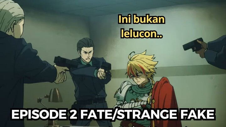 Fate Strange Fake Episode 2: Ini Bukan Lelucon kan!?