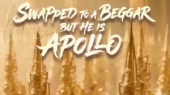 18+ swapped to a beggar but he is apollo