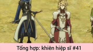 Tổng hợp: khiên hiệp sĩ p41