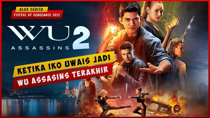 Ketika IKO UWAIS Jadi Wu Assasins Terakhir  ALUR CERITA Fistful Of Vengeance 202