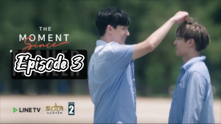 🇹🇭The Moment Since [2020] Episode 3 [ENG SUB]