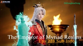 The Emperor of Myriad Realms Eps 223 Sub Indo