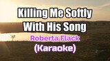 Killing Me Softly With His Song - Roberta Flack (karaoke)