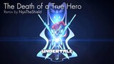 Undertale - The Death of a True Hero [Remix by NyxTheShield]