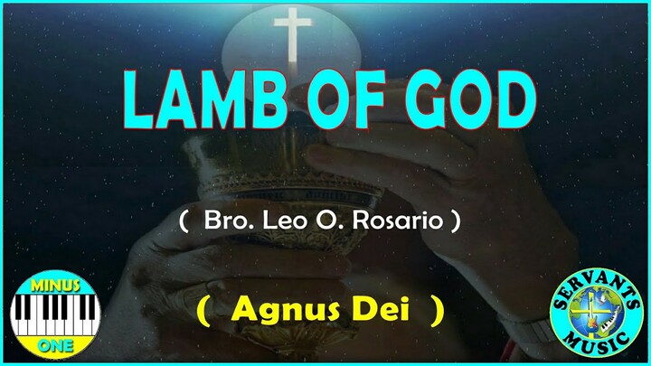 MINUS ONE  -   LAMB OF GOD -   Composed by Bro  Leo O  Rosario