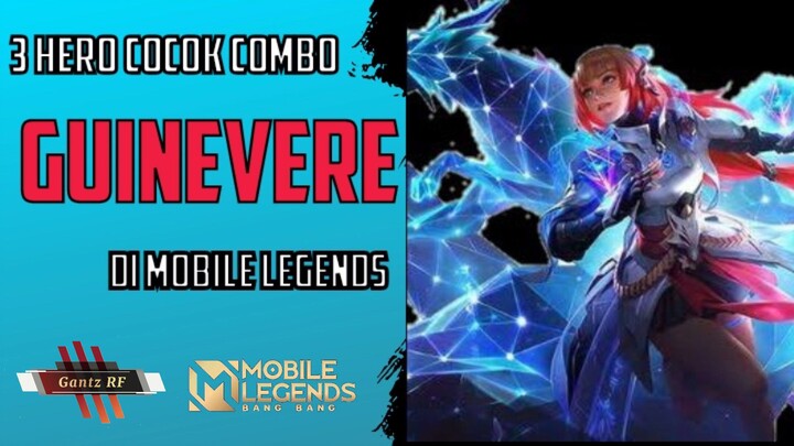 Cocok Banget 🔥3 Hero OP yang Cocok dicombokan dengan GUINEVERE di Meta Sekarang!!