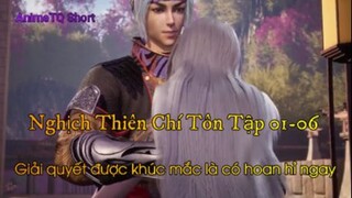 Nghịch Thiên Chí Tôn Tập 01-06 (short 6) - Giải quyết ổn thỏa là cưới liền