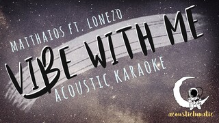 VIBE WITH ME Matthaios ft. Lonezo(acoustic karaoke/intrumental/minus one)