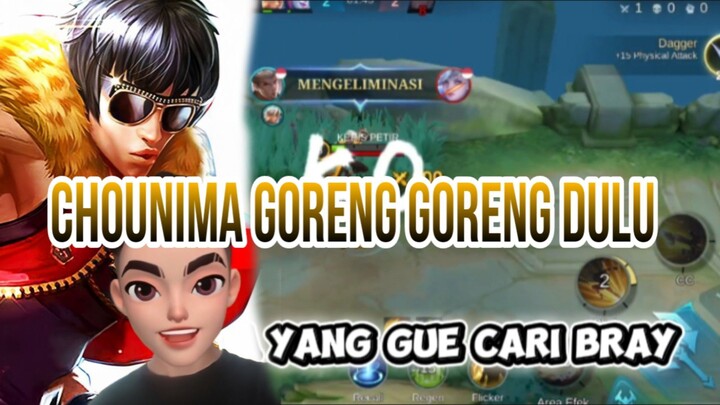 CHOUNIMA GORENG GORENG DULU