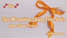 [Tips] Merapikan Ujung Pita Satin Agar Tidak Terurai | by Mellmelpaw♡