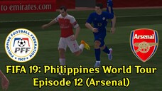 FIFA 19: Philippines World Tour | Episode 12 (Arsenal 🏴)