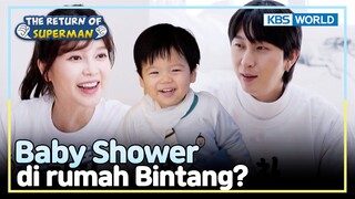 [IND/ENG] Bintang menyambut adik dengan baby shower(?)| The Return of Superman | KBS WORLD TV 240225