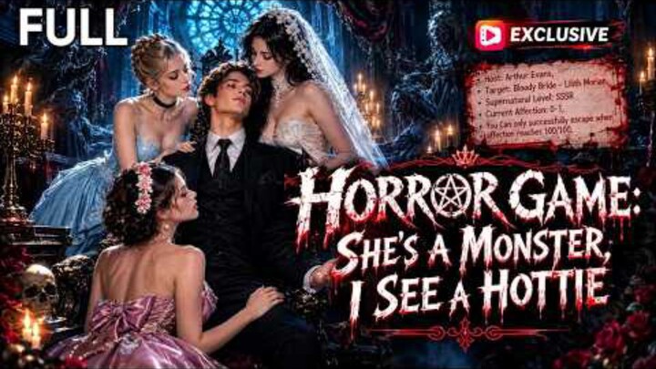 Horror Game : She's a Monster, I See a Hottie - Full Episode EngSub